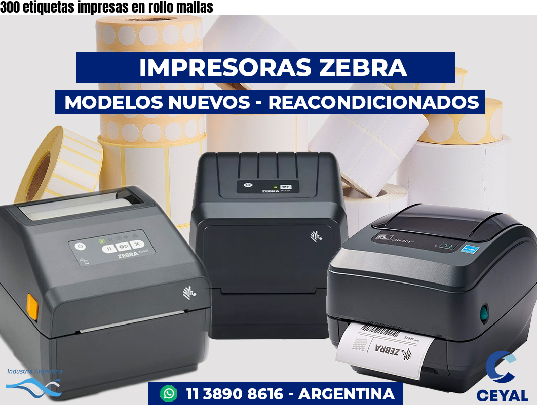 300 etiquetas impresas en rollo mallas