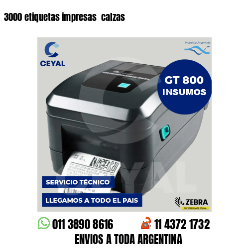 3000 etiquetas impresas  calzas