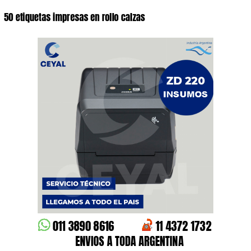 50 etiquetas impresas en rollo calzas