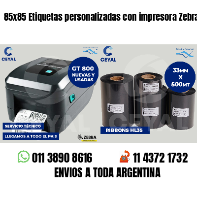 85x85 Etiquetas personalizadas con impresora Zebra