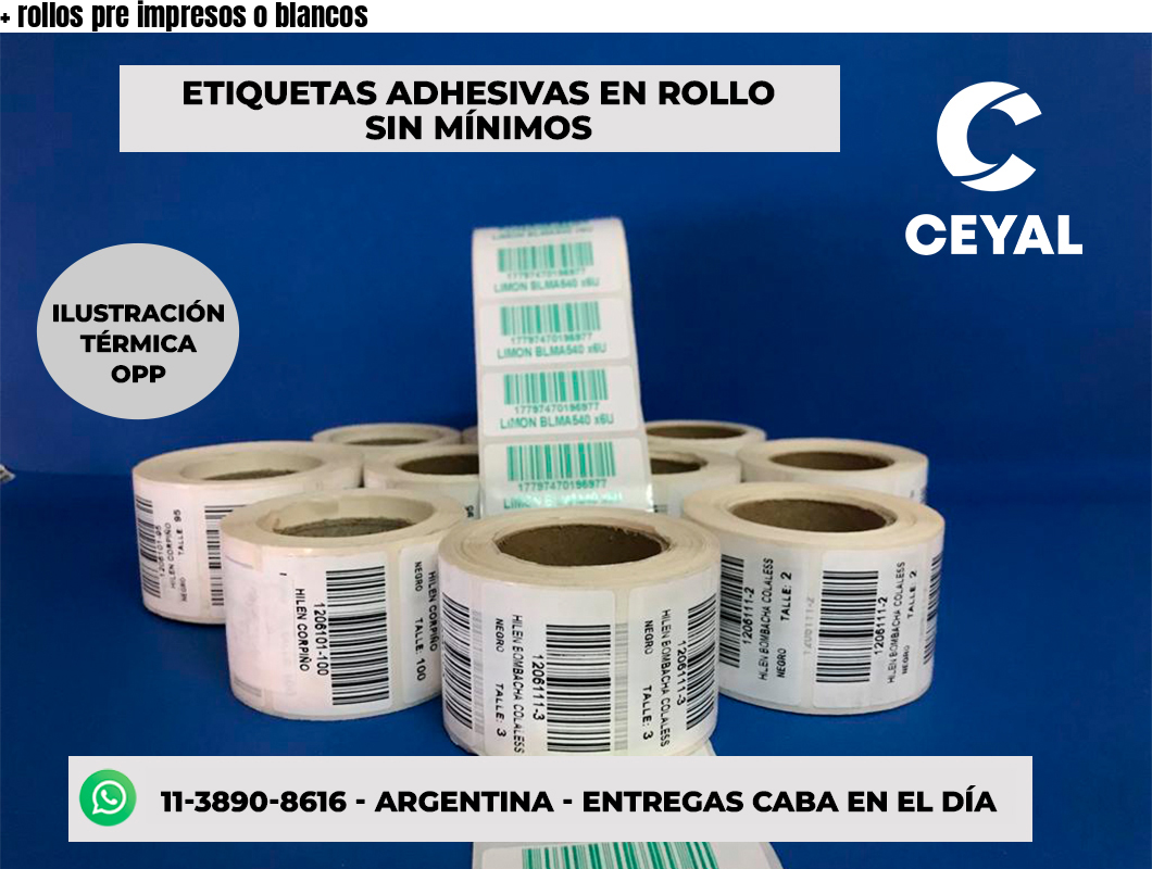 + rollos pre impresos o blancos