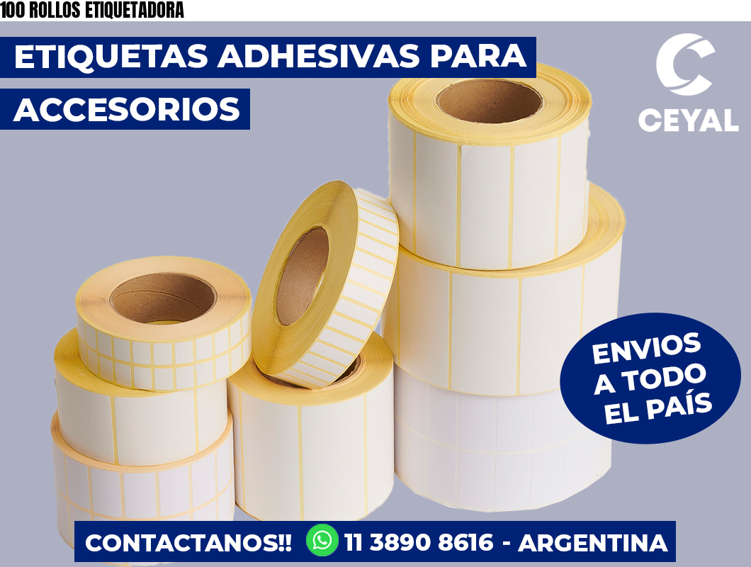 100 ROLLOS ETIQUETADORA