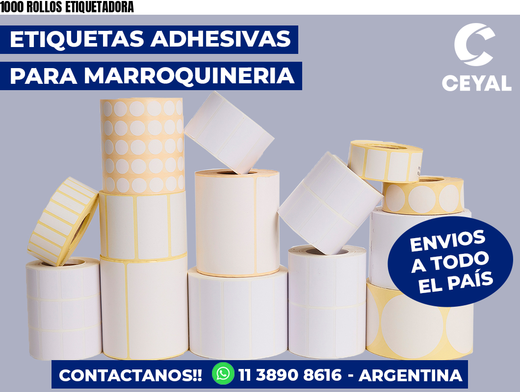 1000 ROLLOS ETIQUETADORA