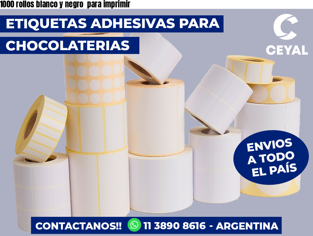 1000 rollos blanco y negro  para imprimir