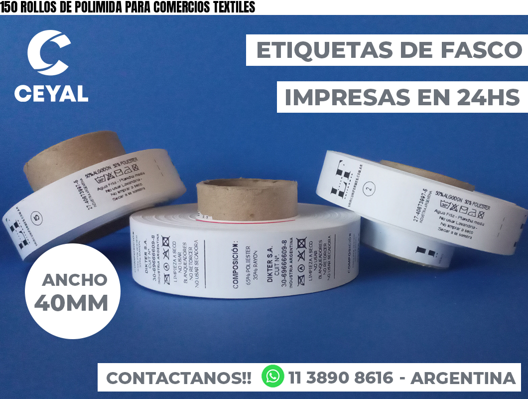 150 ROLLOS DE POLIMIDA PARA COMERCIOS TEXTILES