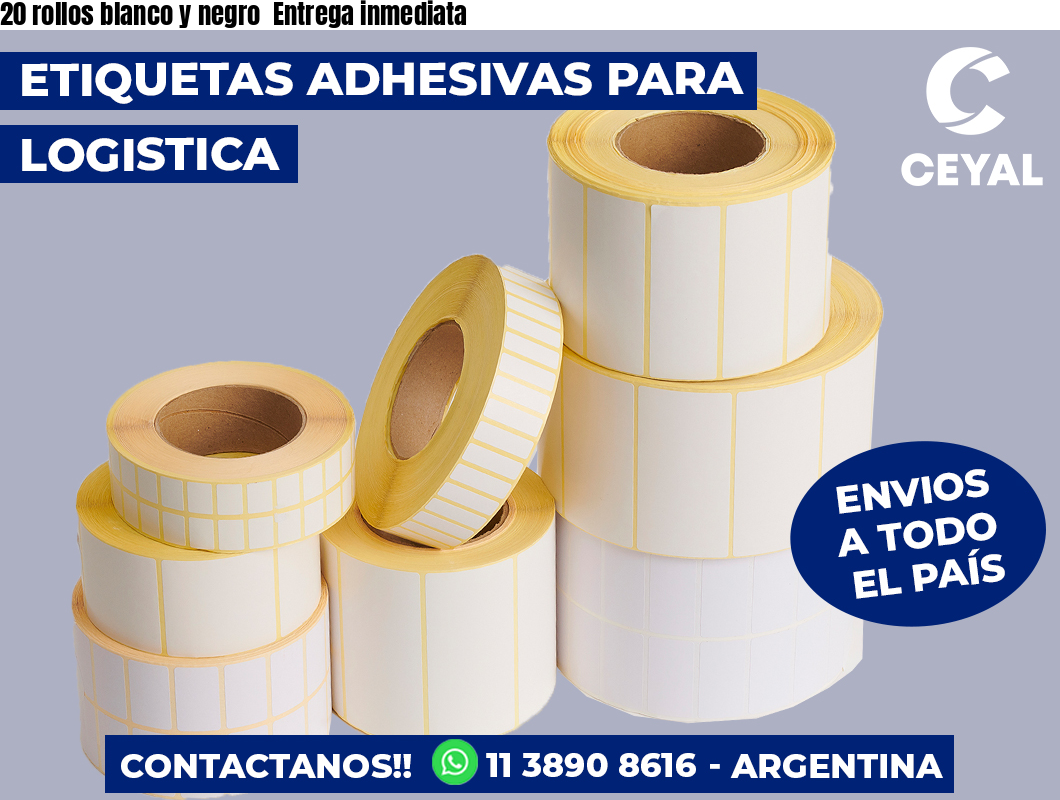 20 rollos blanco y negro  Entrega inmediata