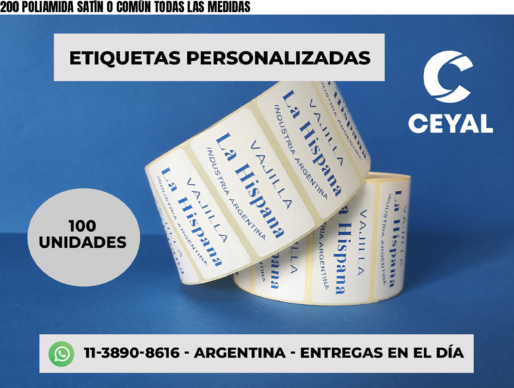 200 POLIAMIDA SATÍN O COMÚN TODAS LAS MEDIDAS