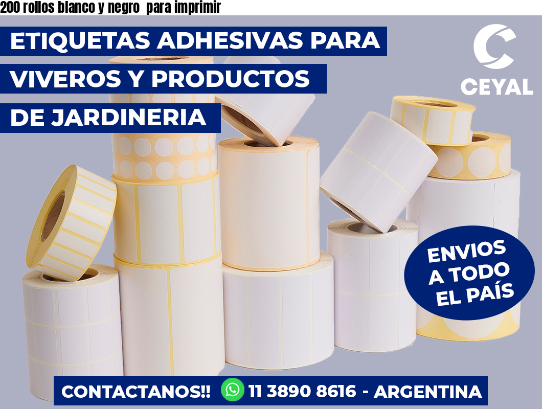 200 rollos blanco y negro  para imprimir