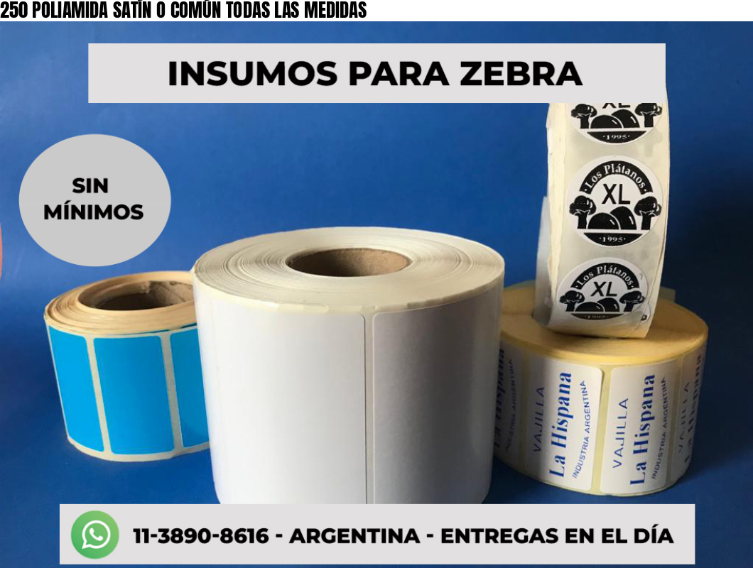 250 POLIAMIDA SATÍN O COMÚN TODAS LAS MEDIDAS