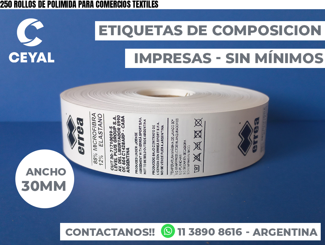 250 ROLLOS DE POLIMIDA PARA COMERCIOS TEXTILES