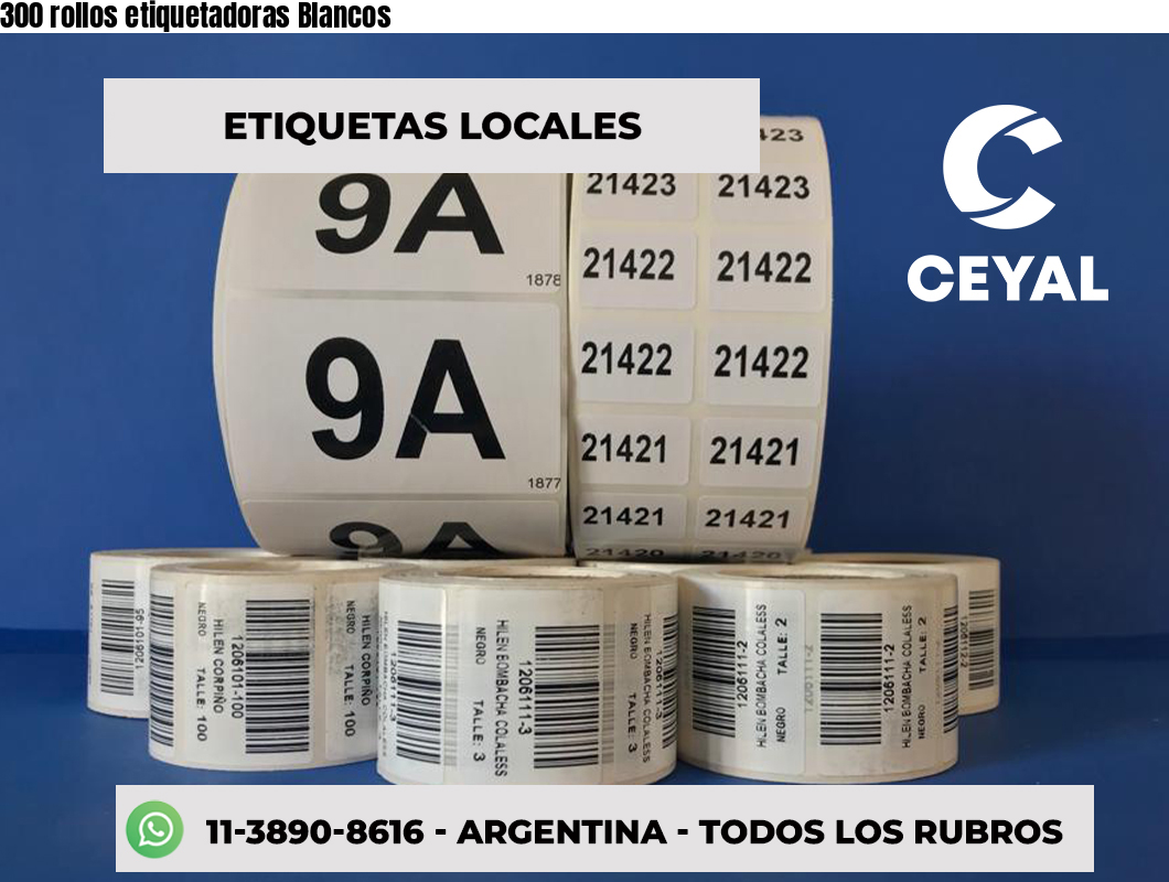 300 rollos etiquetadoras Blancos
