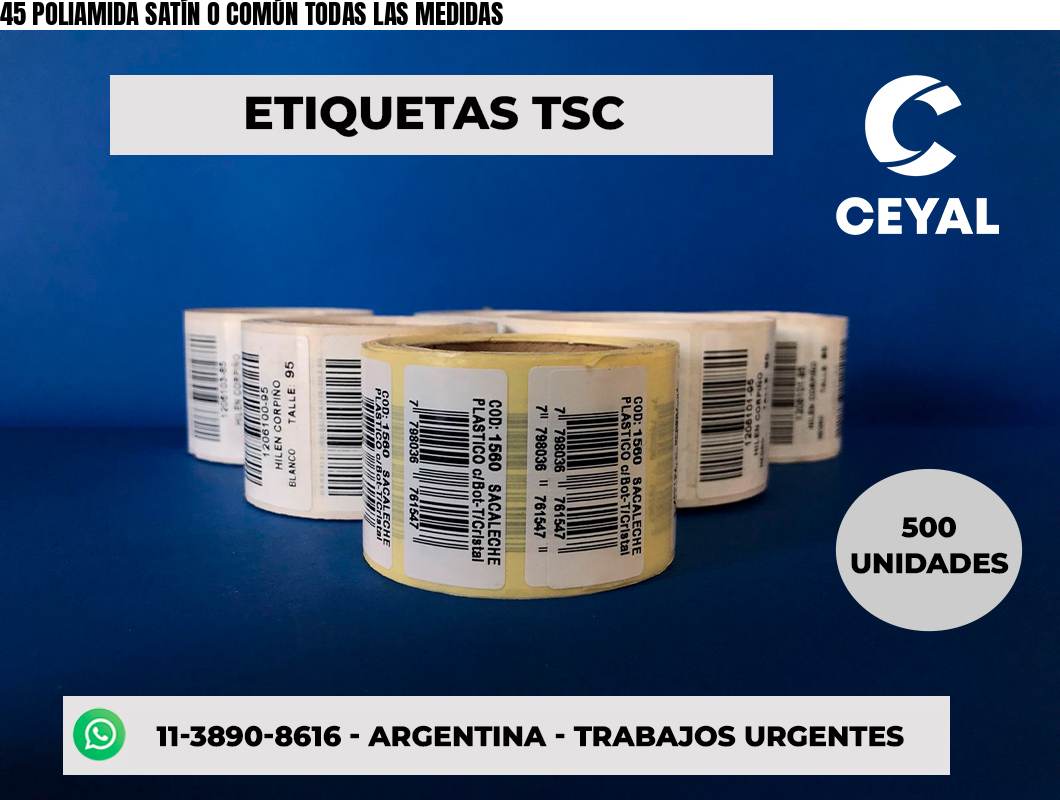 45 POLIAMIDA SATÍN O COMÚN TODAS LAS MEDIDAS