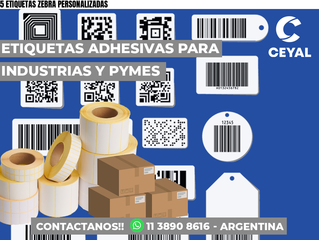 5 ETIQUETAS ZEBRA PERSONALIZADAS