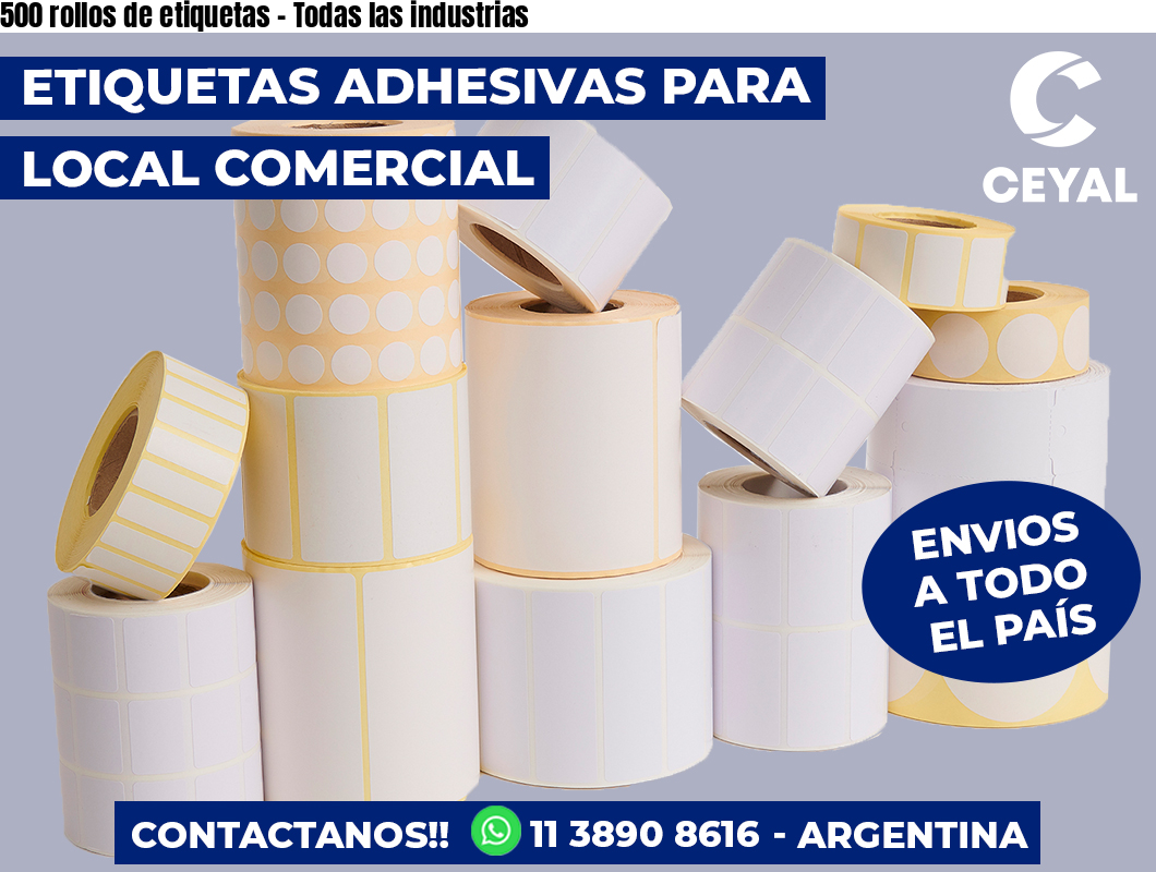 500 rollos de etiquetas - Todas las industrias