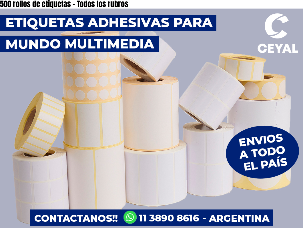 500 rollos de etiquetas – Todos los rubros