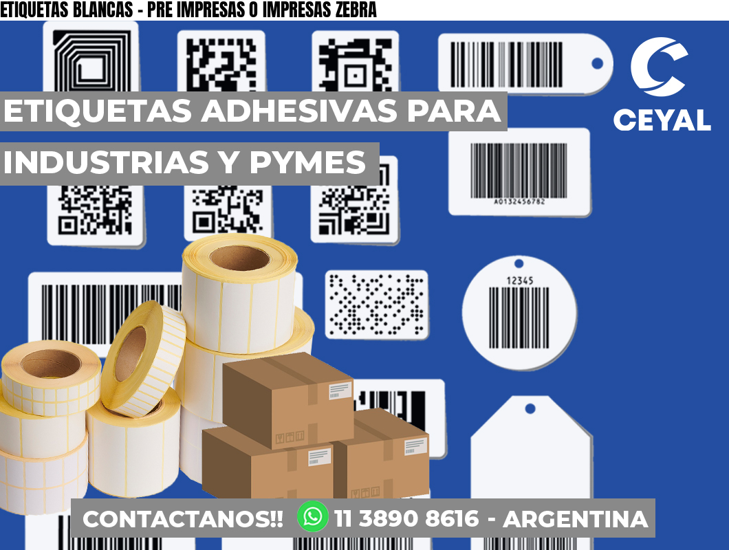 ETIQUETAS BLANCAS – PRE IMPRESAS O IMPRESAS ZEBRA
