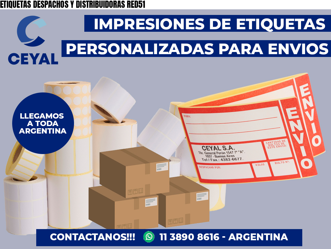 ETIQUETAS DESPACHOS Y DISTRIBUIDORAS RED51
