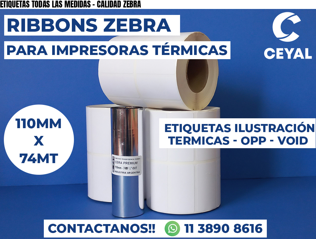 ETIQUETAS TODAS LAS MEDIDAS - CALIDAD ZEBRA