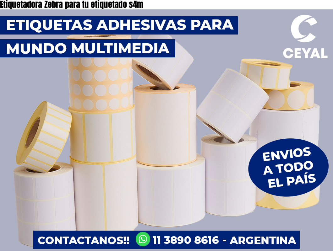 Etiquetadora Zebra para tu etiquetado s4m