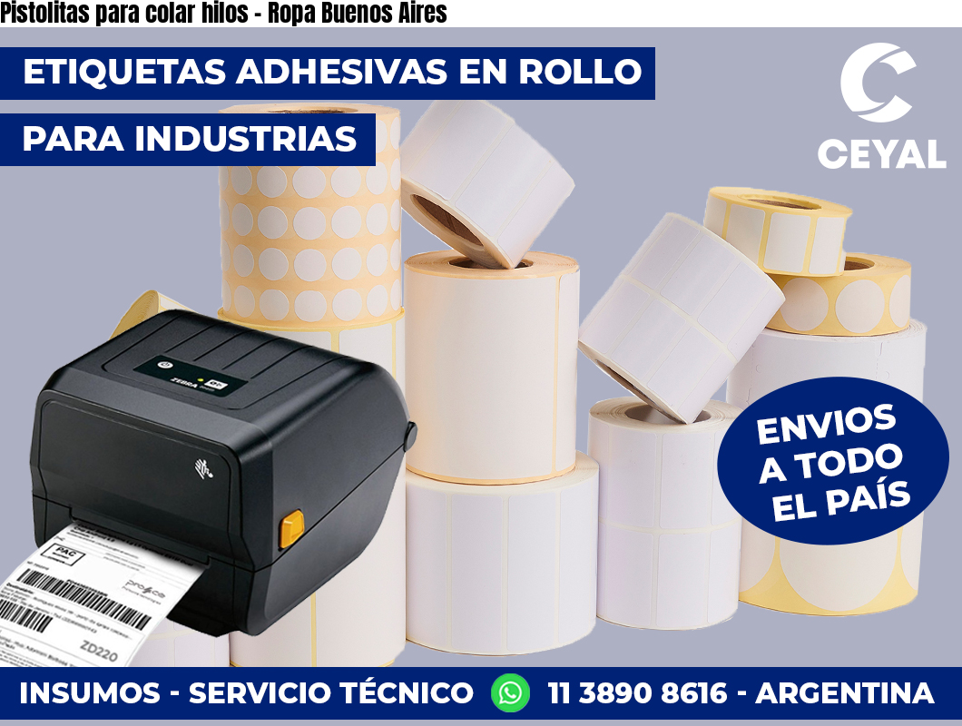 Pistolitas para colar hilos - Ropa Buenos Aires