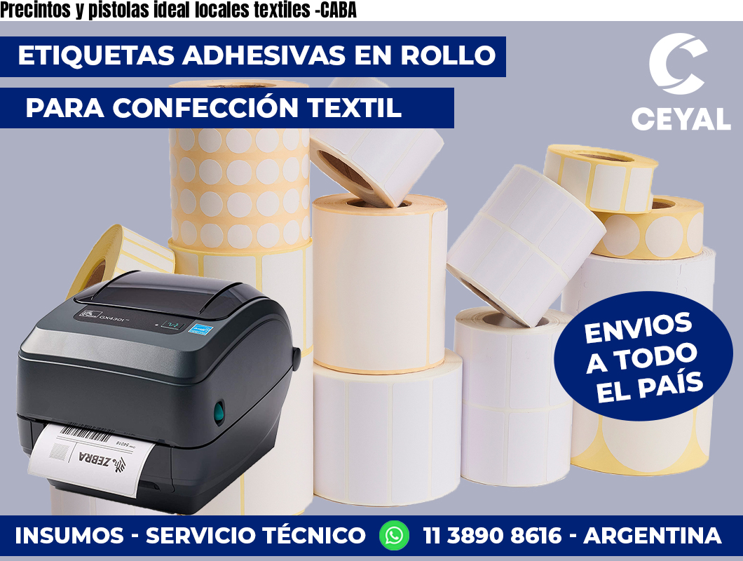 Precintos y pistolas ideal locales textiles -CABA