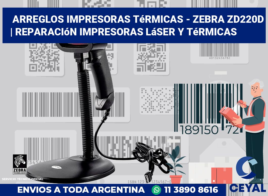 Arreglos impresoras térmicas - Zebra ZD220d | Reparación impresoras láser y térmicas