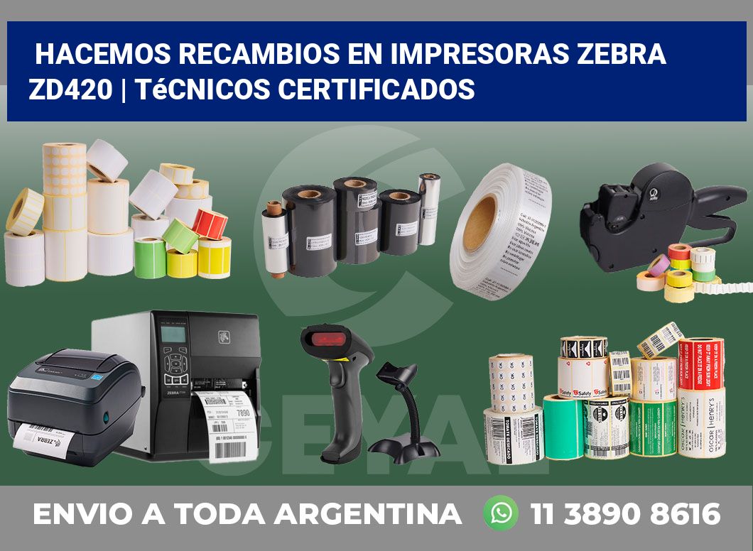 Hacemos recambios en impresoras Zebra ZD420 | Técnicos certificados