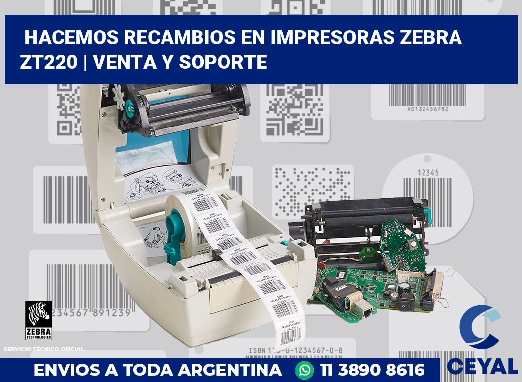 Hacemos recambios en impresoras Zebra ZT220 | Venta y soporte