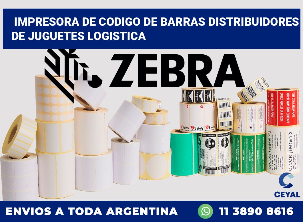 Impresora de codigo de barras Distribuidores de juguetes logistica