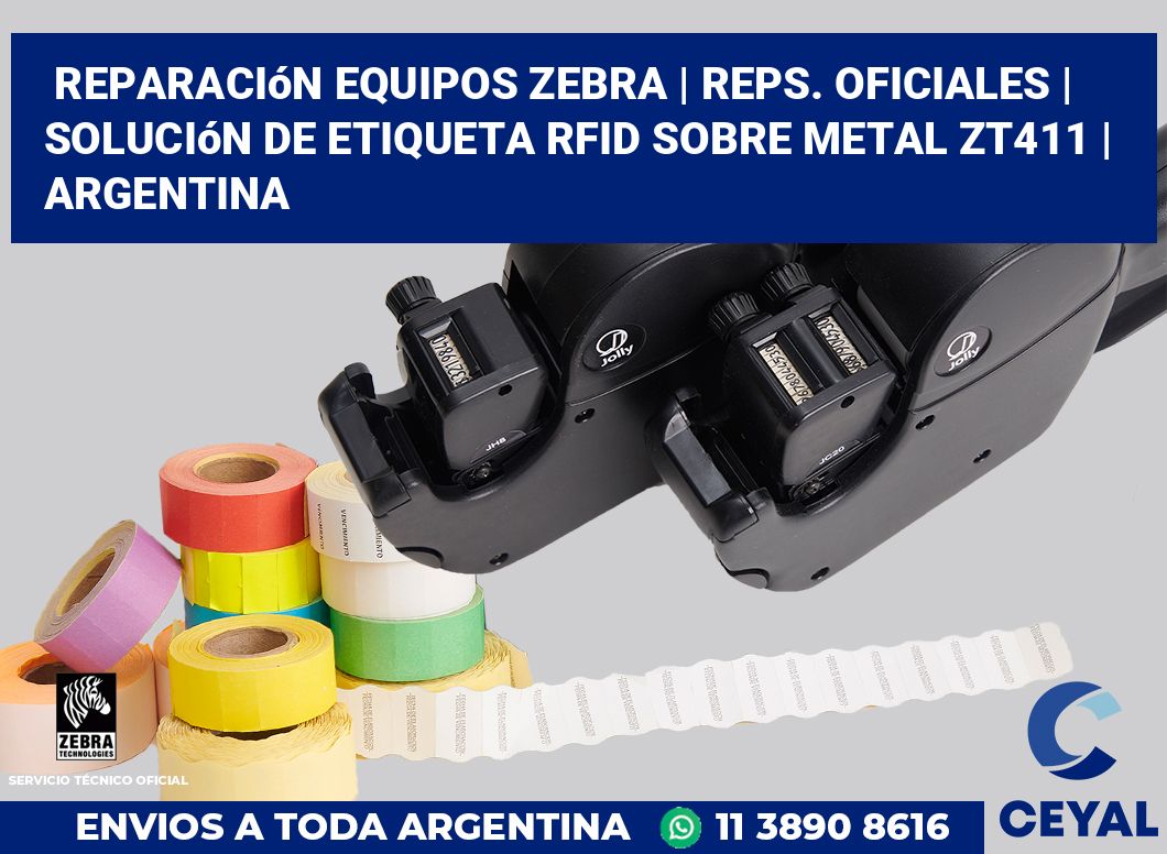 Reparación Equipos Zebra | Reps. Oficiales | Solución De Etiqueta RFID Sobre Metal ZT411 | Argentina