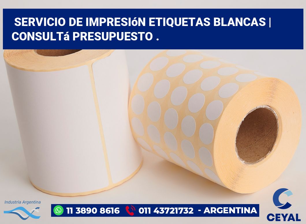 Servicio de impresión etiquetas blancas | Consultá presupuesto .