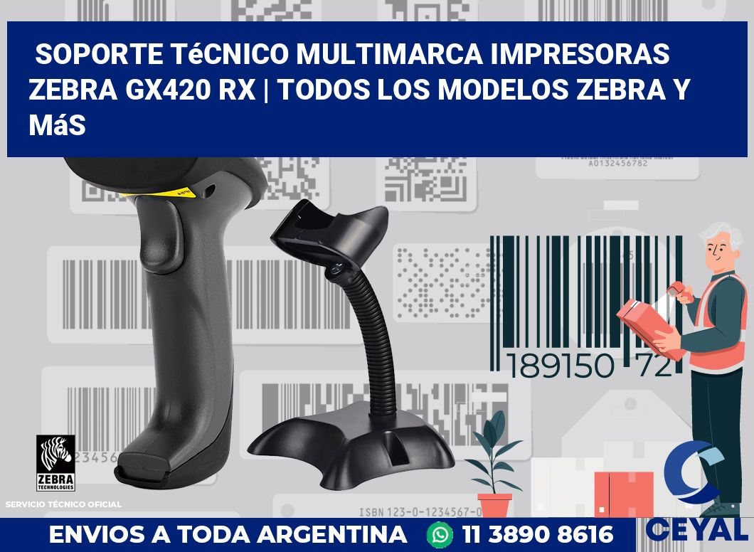 Soporte técnico multimarca impresoras Zebra GX420 RX | Todos los modelos Zebra y más