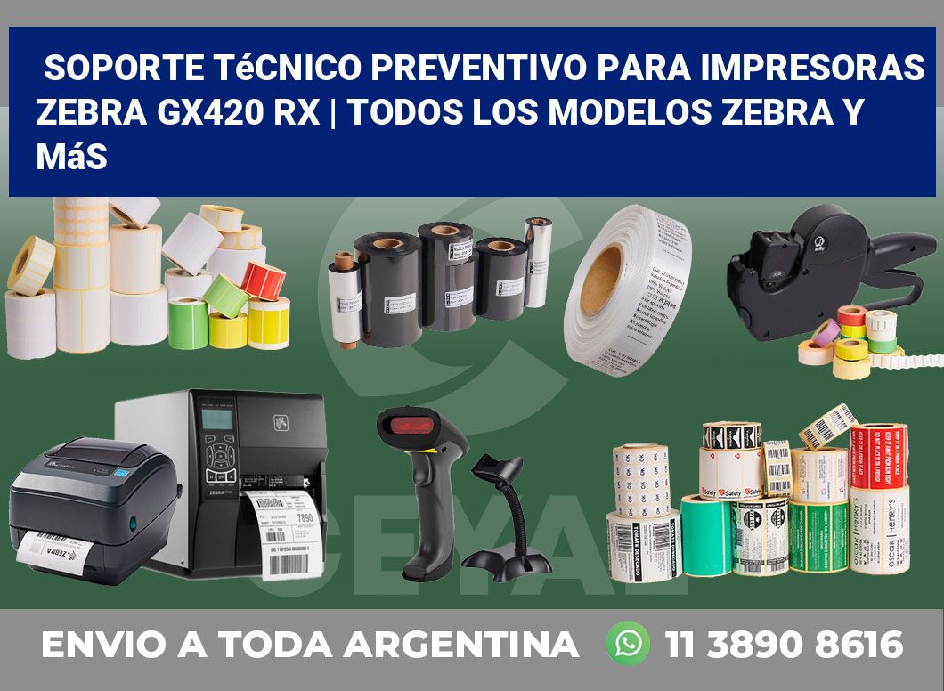 Soporte técnico preventivo para impresoras Zebra GX420 RX | Todos los modelos Zebra y más
