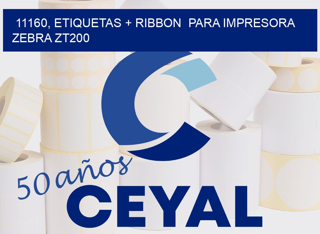 11160, etiquetas + ribbon  para impresora zebra ZT200