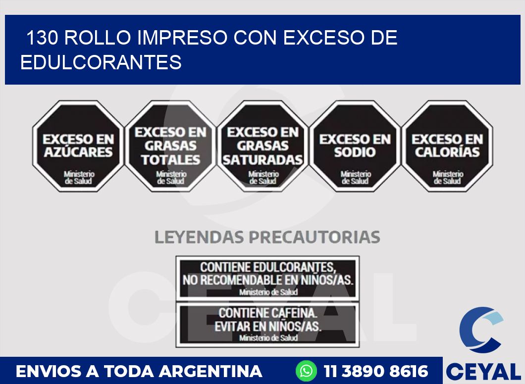 130 ROLLO IMPRESO CON EXCESO DE EDULCORANTES