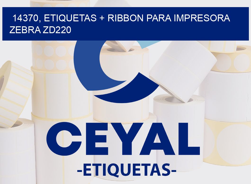14370, etiquetas + ribbon para impresora zebra zd220