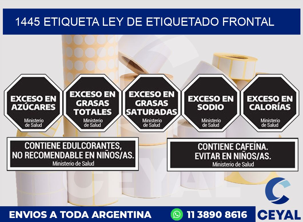 1445 ETIQUETA LEY DE ETIQUETADO FRONTAL