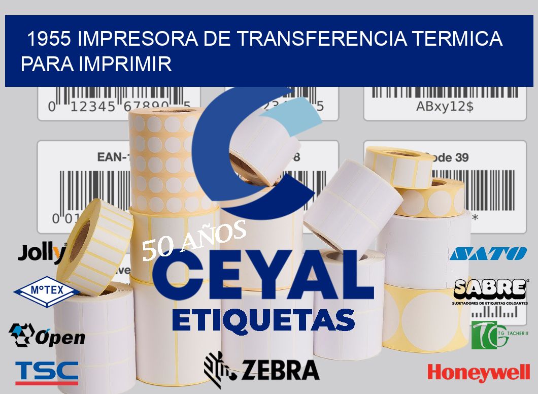 1955 IMPRESORA DE TRANSFERENCIA TERMICA PARA IMPRIMIR
