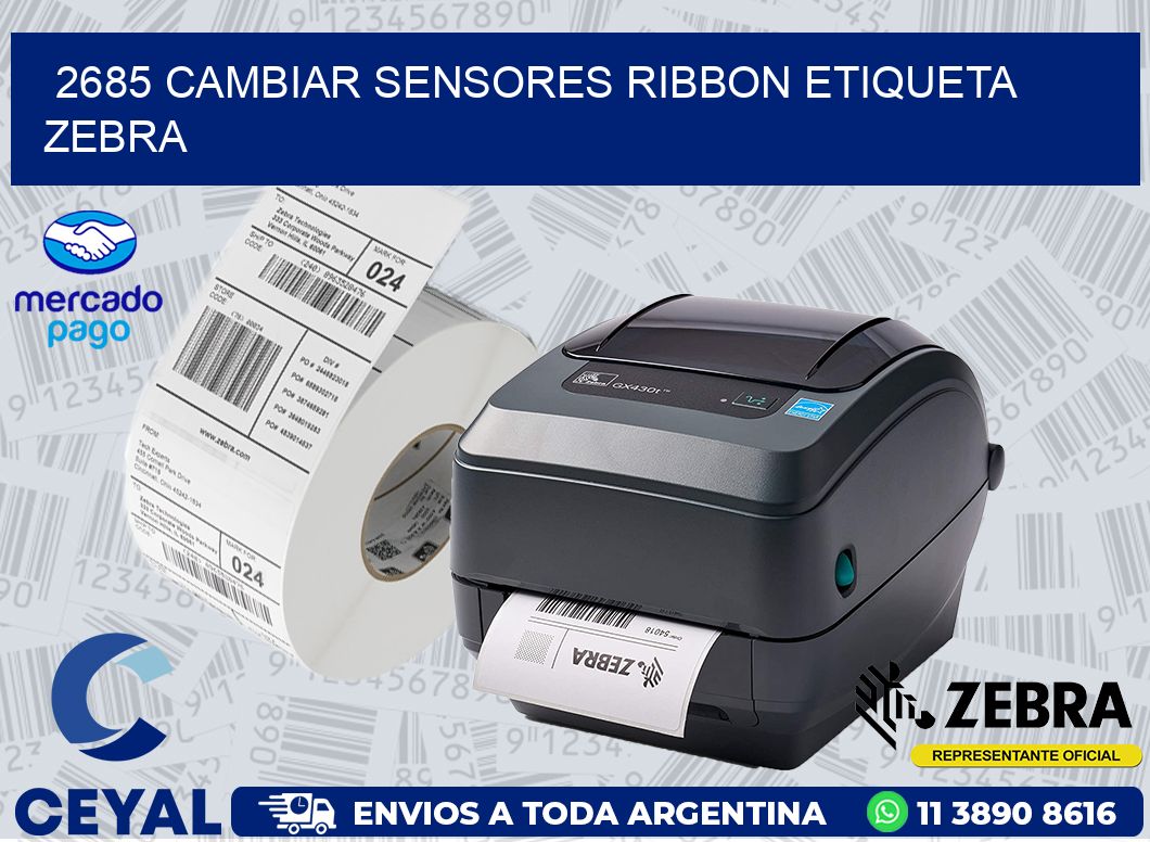 2685 CAMBIAR SENSORES RIBBON ETIQUETA ZEBRA