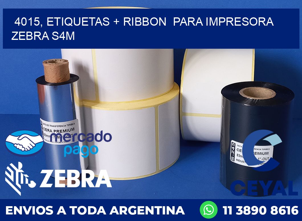 4015, etiquetas + ribbon  para impresora zebra S4M
