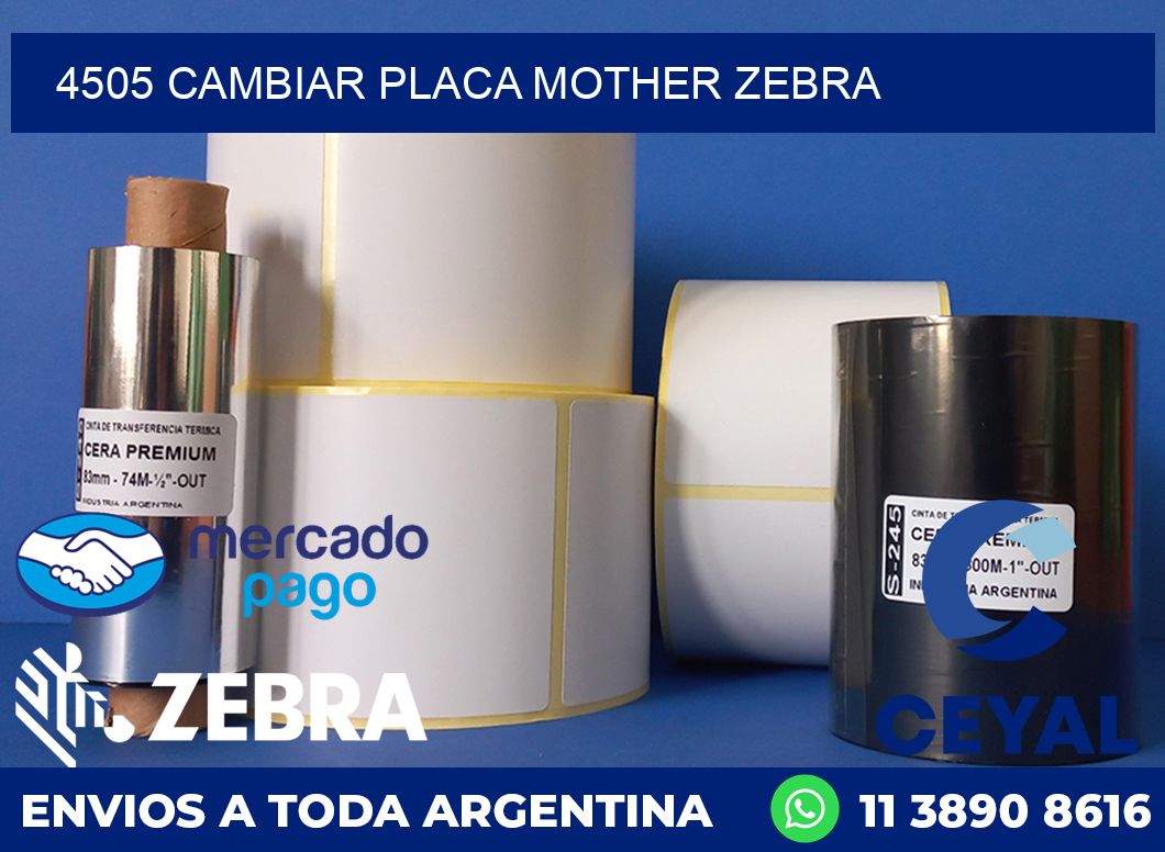 4505 CAMBIAR PLACA MOTHER ZEBRA