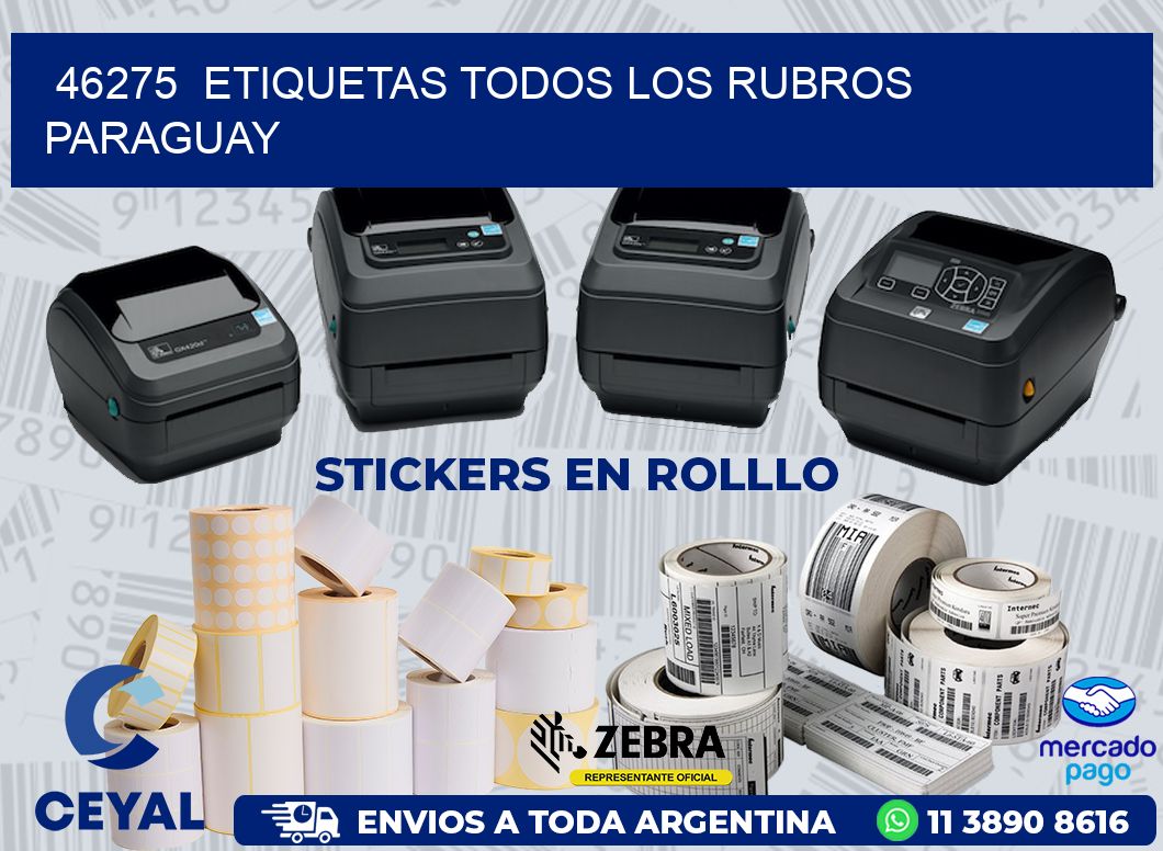 46275  ETIQUETAS TODOS LOS RUBROS PARAGUAY