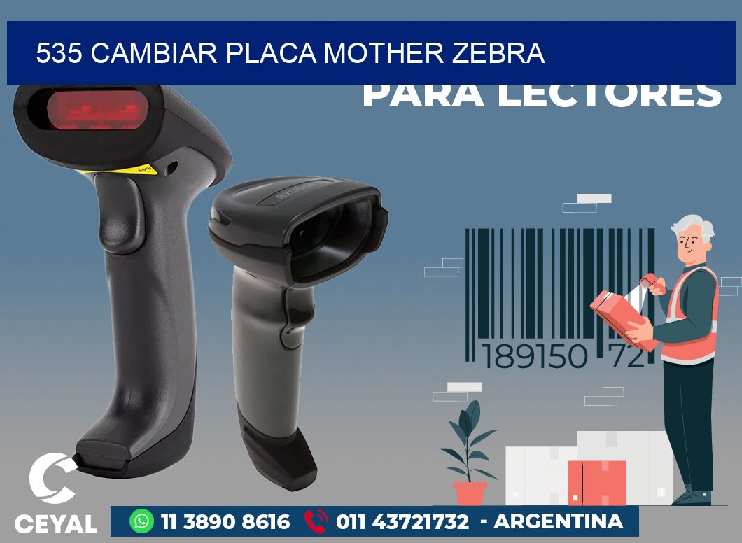 535 CAMBIAR PLACA MOTHER ZEBRA
