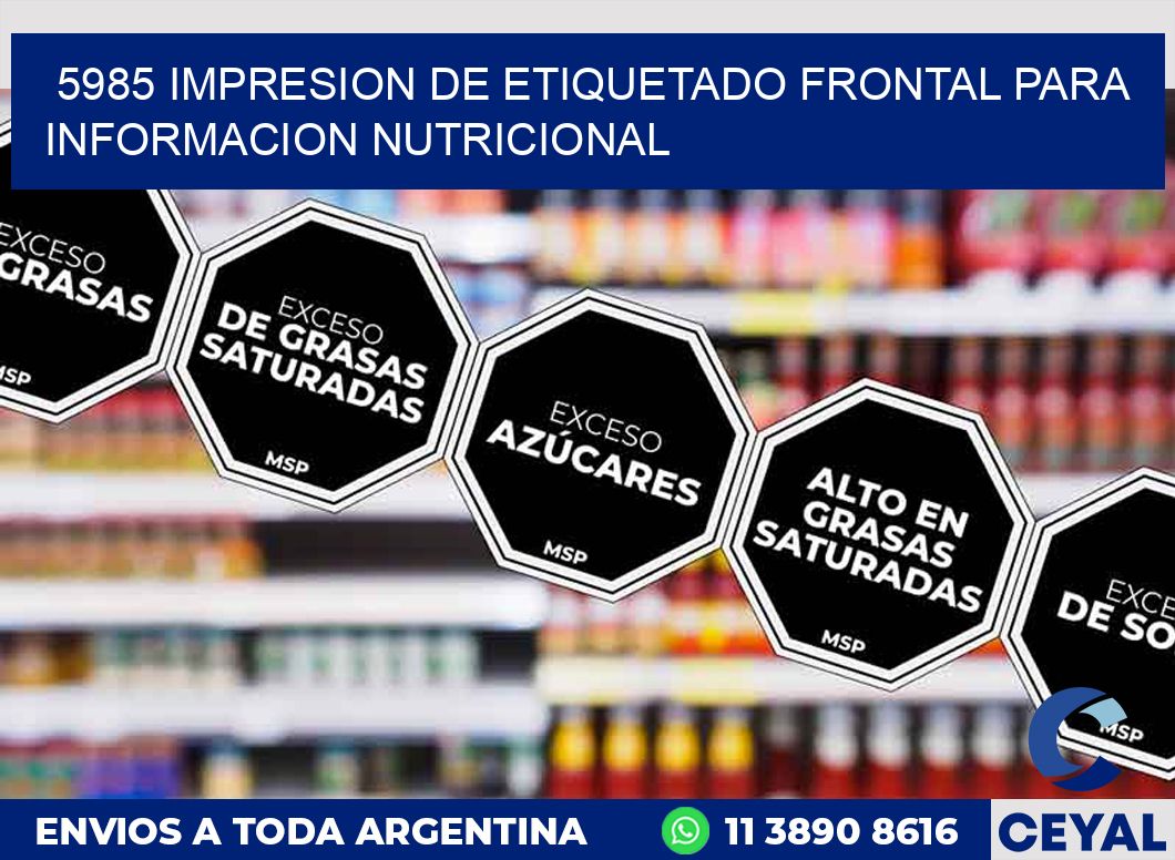 5985 IMPRESION DE ETIQUETADO FRONTAL PARA INFORMACION NUTRICIONAL