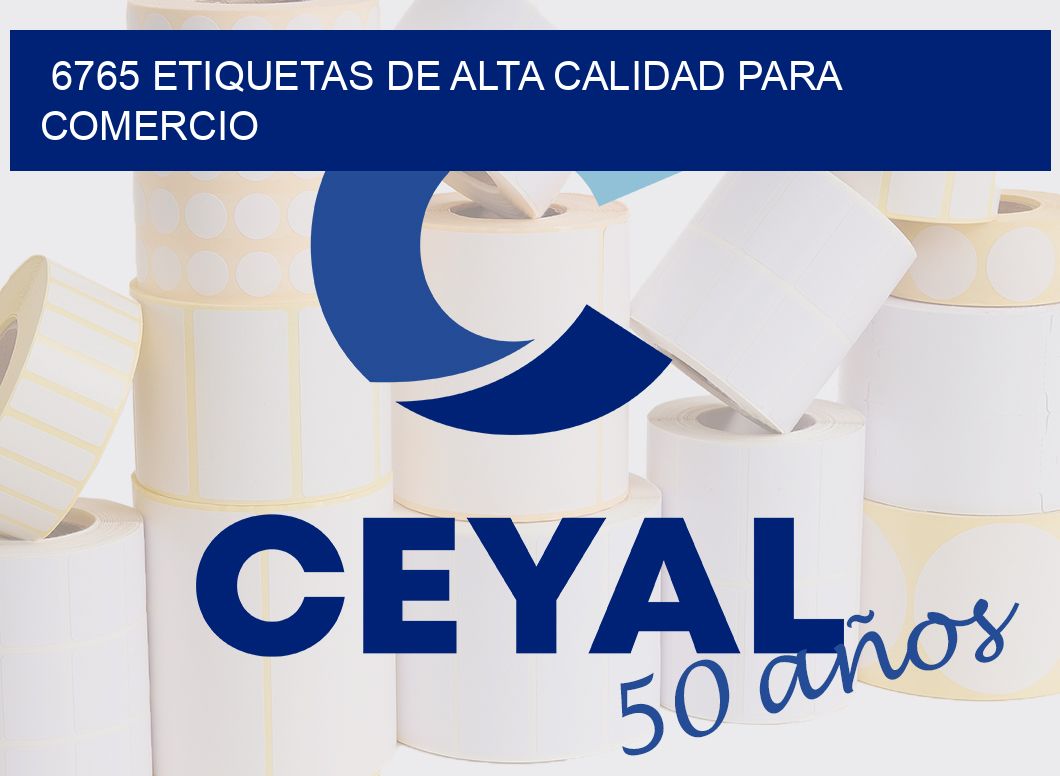 6765 ETIQUETAS DE ALTA CALIDAD PARA COMERCIO