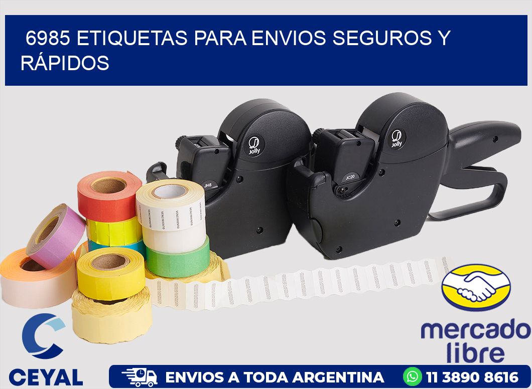 6985 ETIQUETAS PARA ENVIOS SEGUROS Y RÁPIDOS
