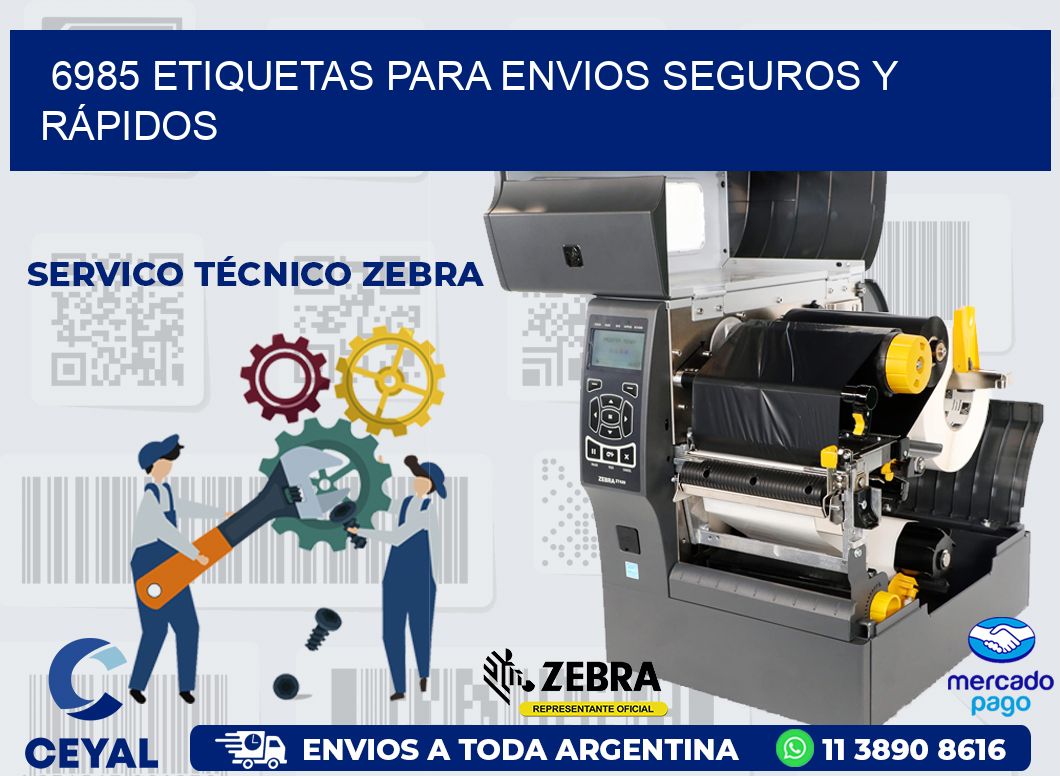 6985 ETIQUETAS PARA ENVIOS SEGUROS Y RÁPIDOS