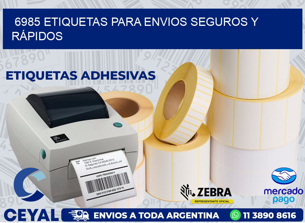 6985 ETIQUETAS PARA ENVIOS SEGUROS Y RÁPIDOS