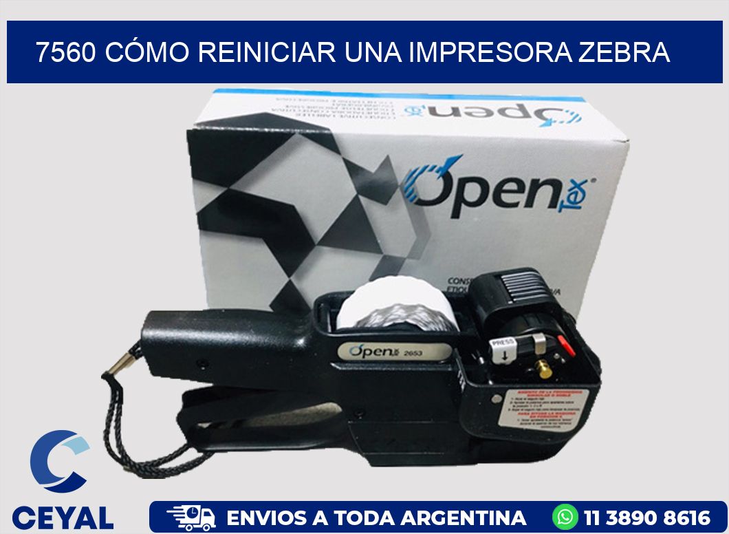 7560 CÓMO REINICIAR UNA IMPRESORA ZEBRA