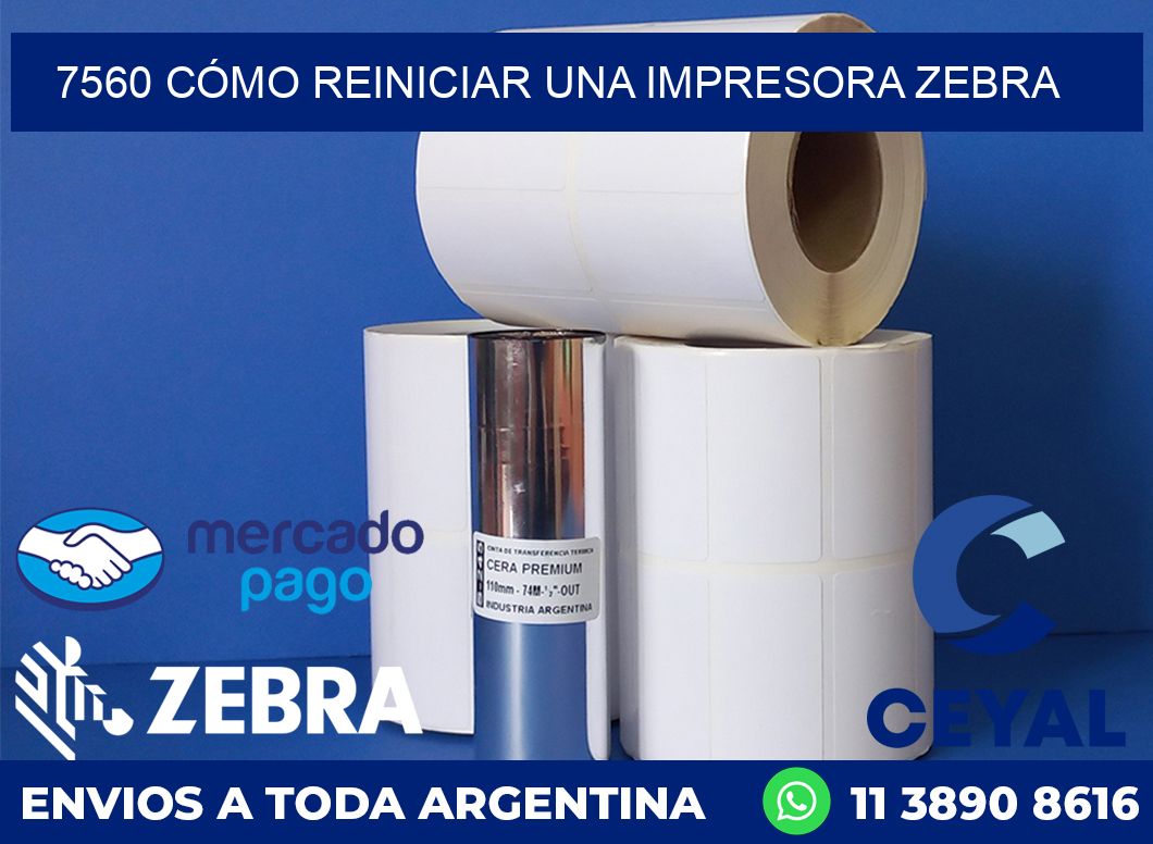 7560 CÓMO REINICIAR UNA IMPRESORA ZEBRA
